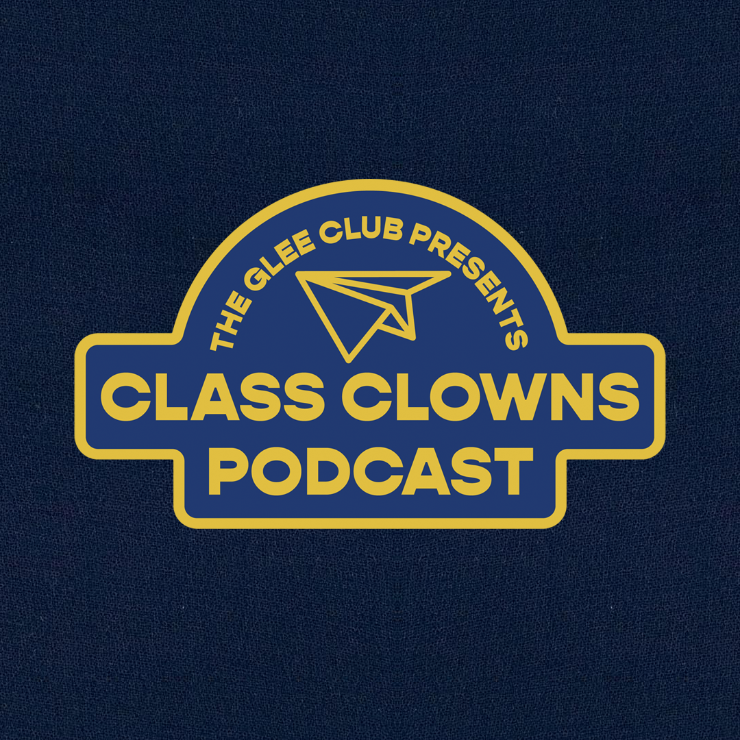 Class Clowns Podcast presented by The Glee Club