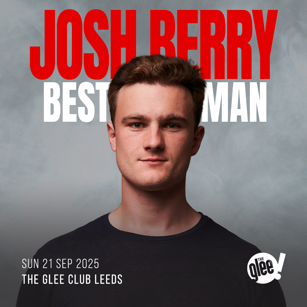 Josh Berry - live comedy at The Glee Club Leeds