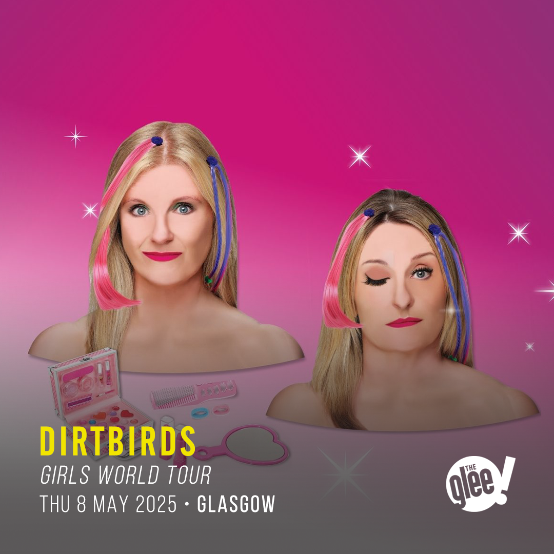 DirtBirds - live comedy at The Glee Club Glasgow