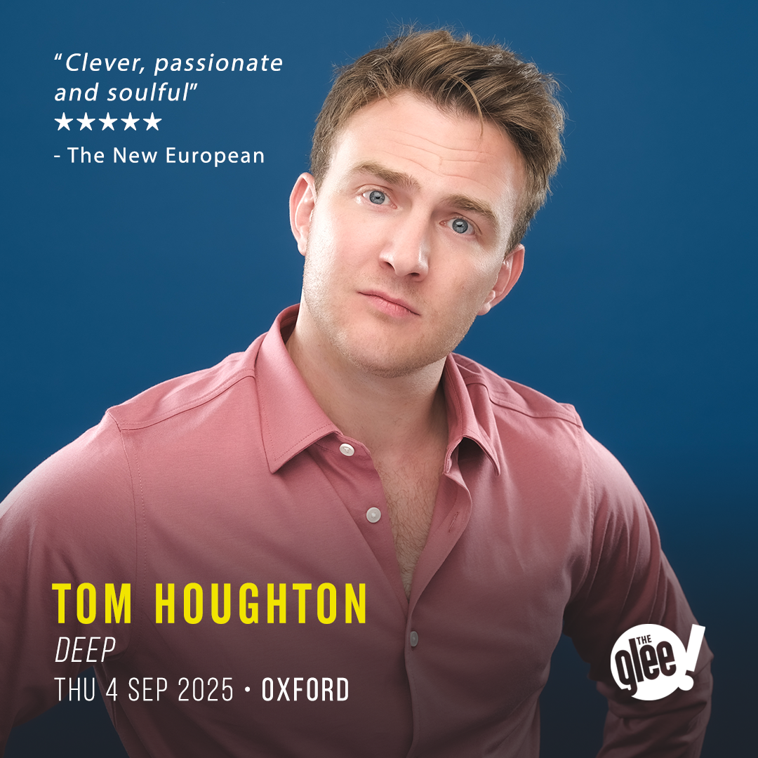 Tom Houghton - live comedy at The Glee Club Oxford
