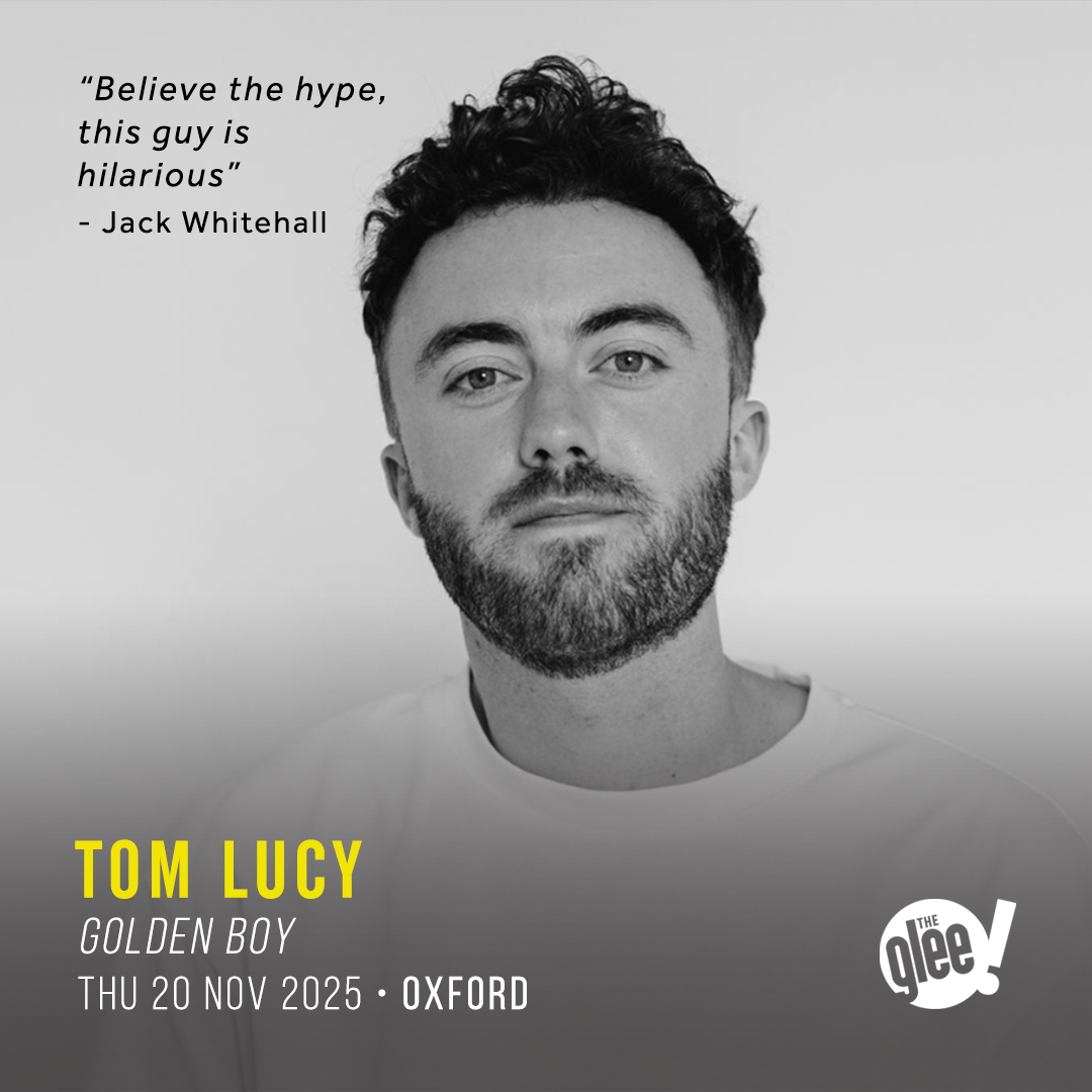 Tom Lucy - live comedy at The Glee Club Oxford