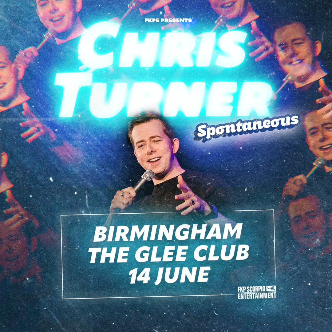 Chris Turner - live comedy at The Glee Club Birmingham