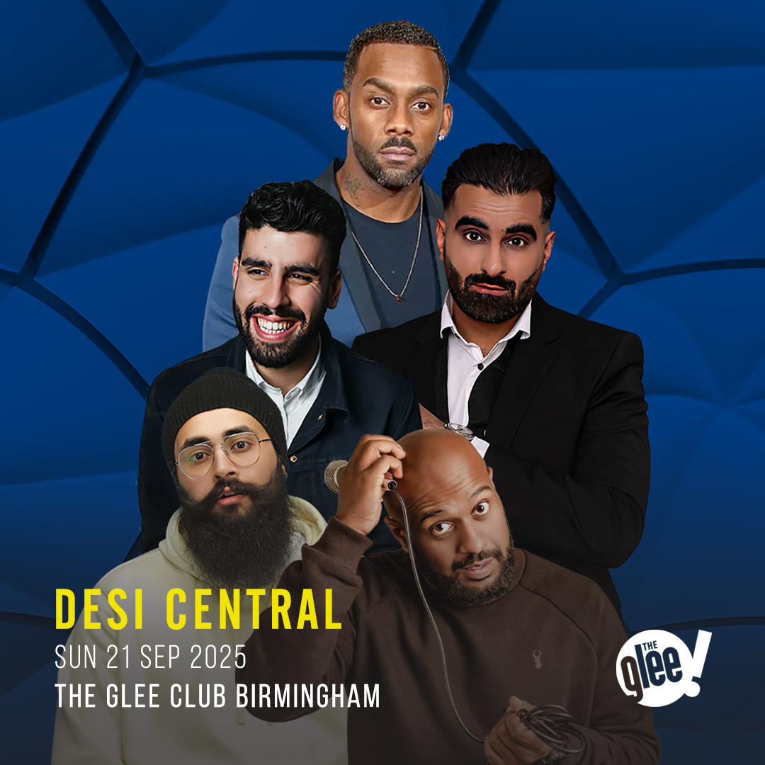 Desi Central - live comedy at The Glee Club Birmingham