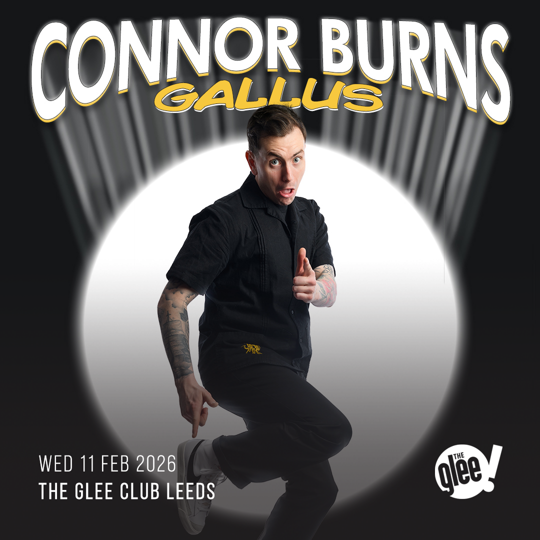 Connor Burns - live comedy at The Glee Club Leeds