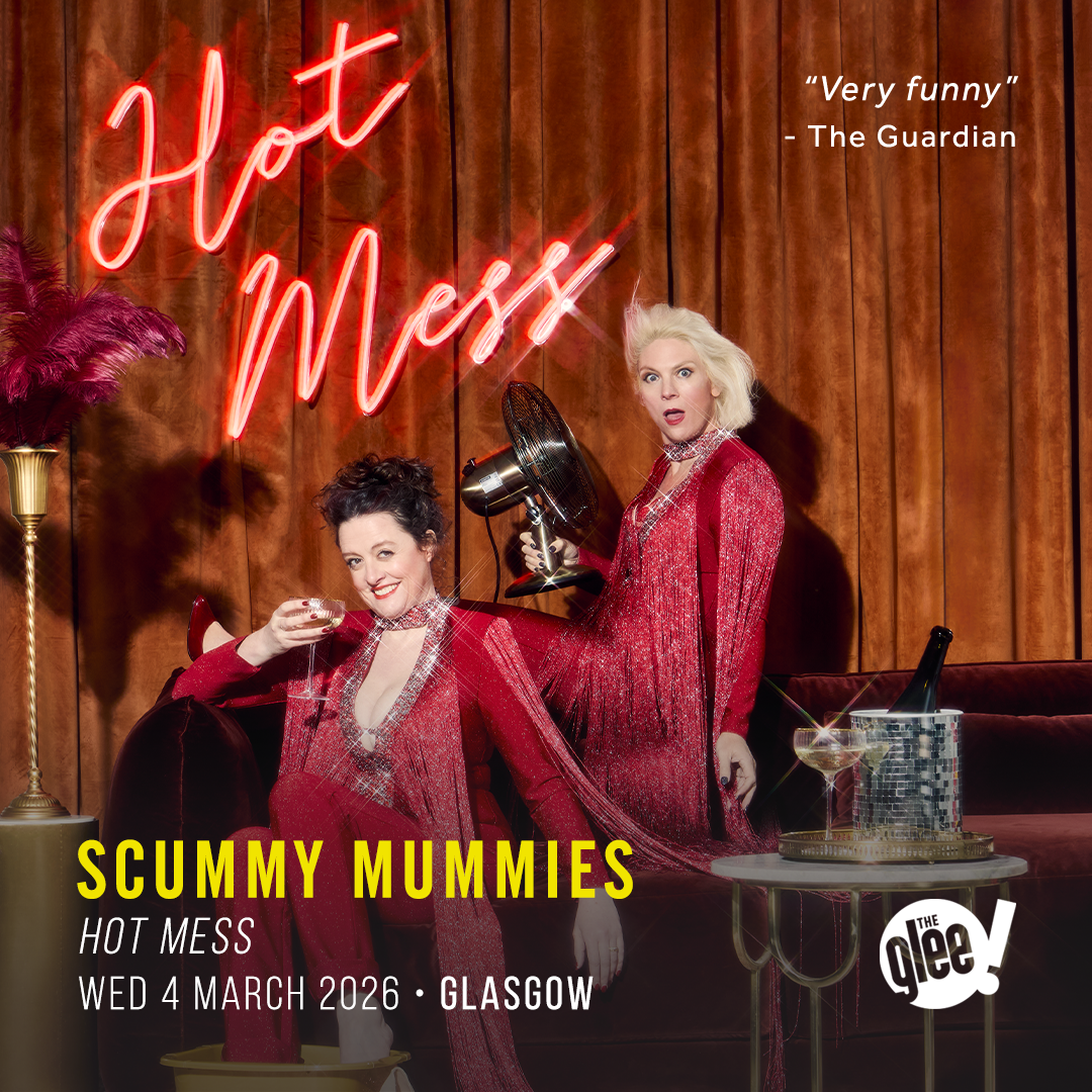 Scummy Mummies - live comedy at The Glee Club Glasgow