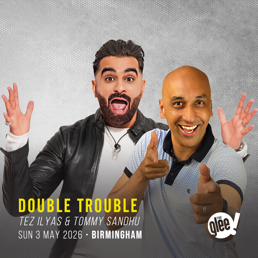 Double Trouble with Tez Ilyas and Tommy Sandhu - live comedy at The Glee Club Birmingham